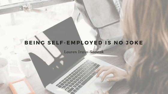 Being Self-Employed Is No Joke