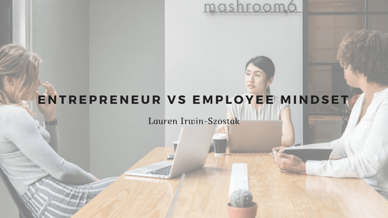 Entrepreneur vs Employee Mindset