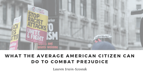 What the Average American Citizen Can Do to Combat Prejudice